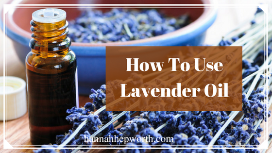 How To Use Lavender Oil