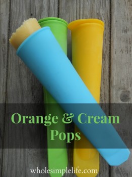 Orange and Cream Pops | http://www.wholesimplelife.com #orangecream #popsicles #summertreats
