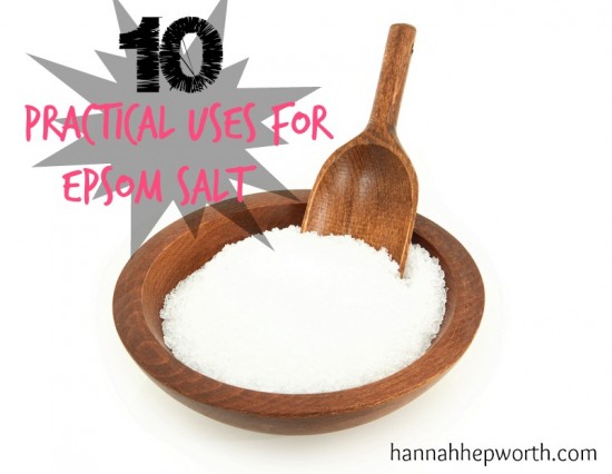10 Practical Uses For Epsom Salt | https://www.hannahhepworth.com #epsomsalt #holistichealth #naturalwellness