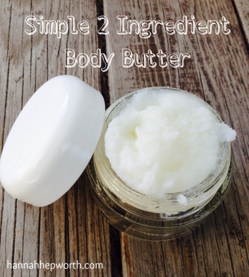Simple 2 Ingredient Body Butter | https://www.hannahhepworth.com #coconutoil #sheabutter #naturalbodycare