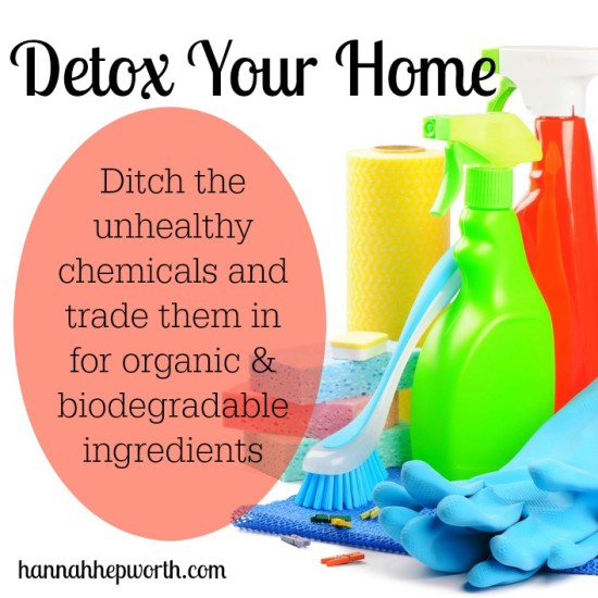 Detox Your Home, ditch the unhealthy chemicals and trade them in for organic and biodegradable ingredients | http://www.hannahhepworth Don't douse your house in chemicals daily to "clean" it. You're doing more harm than good. 