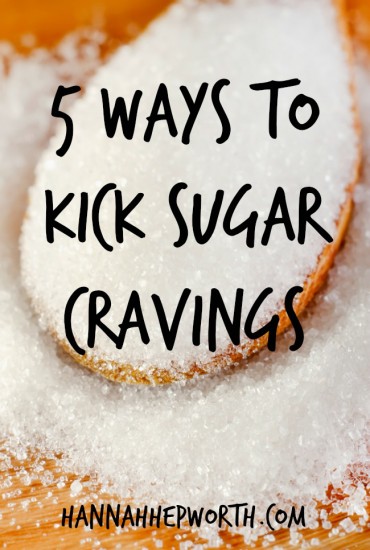 5 Ways To Kick Sugar Cravings | https://www.hannahhepworth.com Check out my 5 tips on how to cure your sugar cravings when they strike.  Don't give in.  You can do it! Join me for a year of no sugar. 