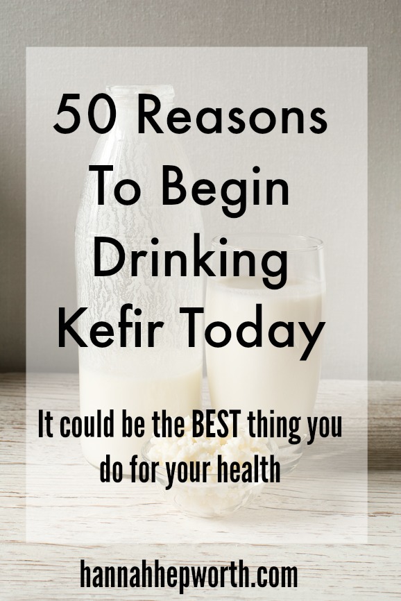 50 Reasons To Begin Drinking Kefir Today | It could be the BEST thing you do for your health | https://www.hannahhepworth.com