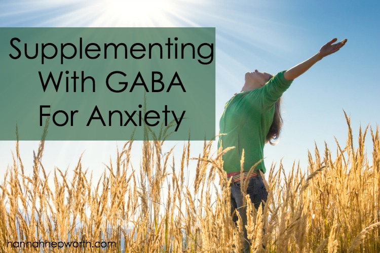 Supplementing With GABA For Anxiety | https://www.hannahhepworth.com