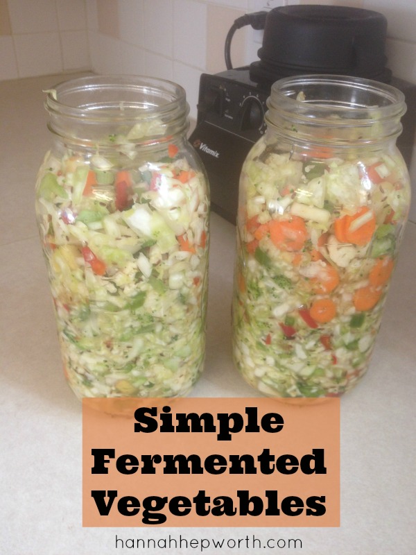 Simple Fermented Vegetables| https://www.hannahhepworth.com 