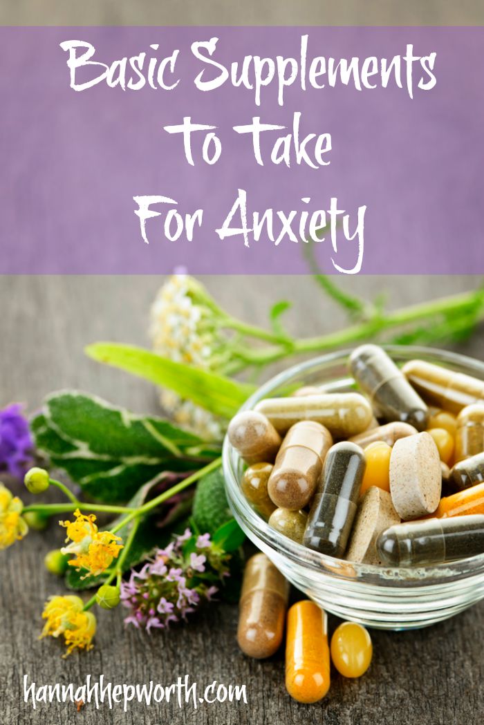Basic Supplements To Take For Anxiety - https://www.hannahhepworth.com Learn how to manage your anxiety naturally through the use of basic supplements.