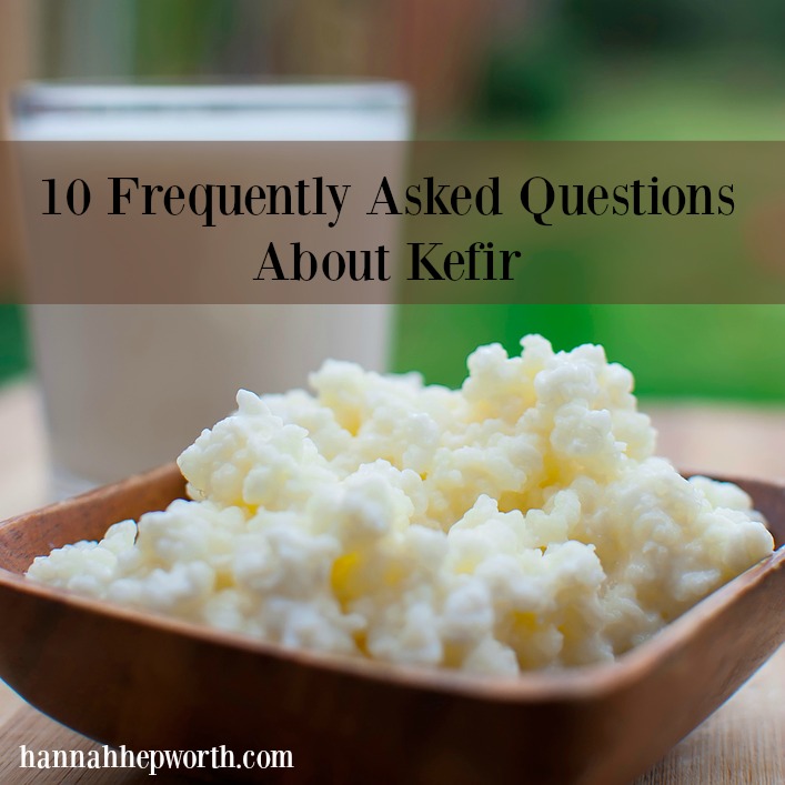 10 Frequently Asked Questions About Kefir