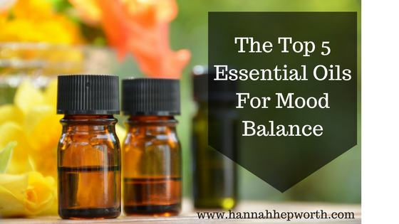 The Top 5 Essential Oils For Mood Balance | https://www.hannahhepworth.com